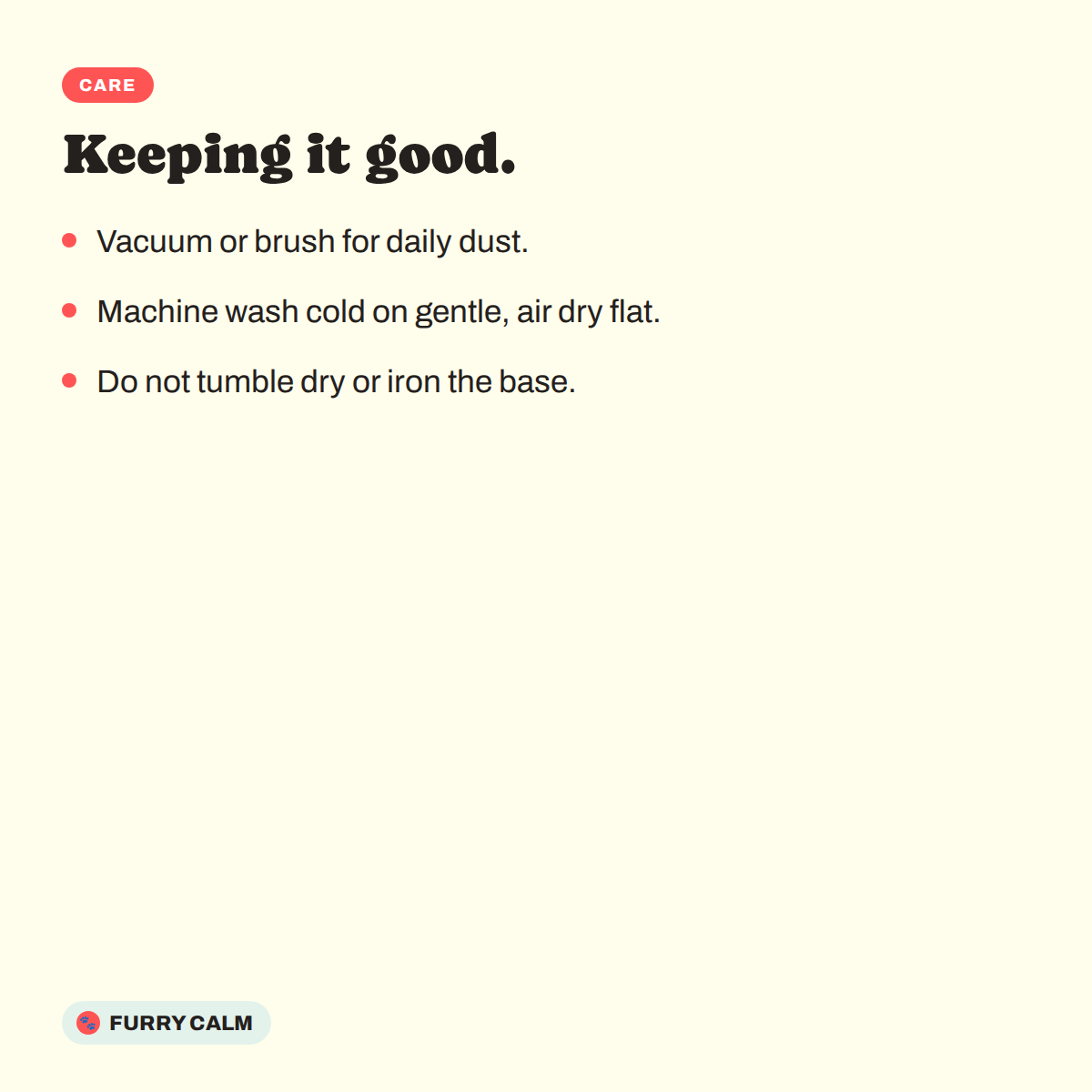 Care instructions: vacuum or brush, machine wash cold, air dry flat