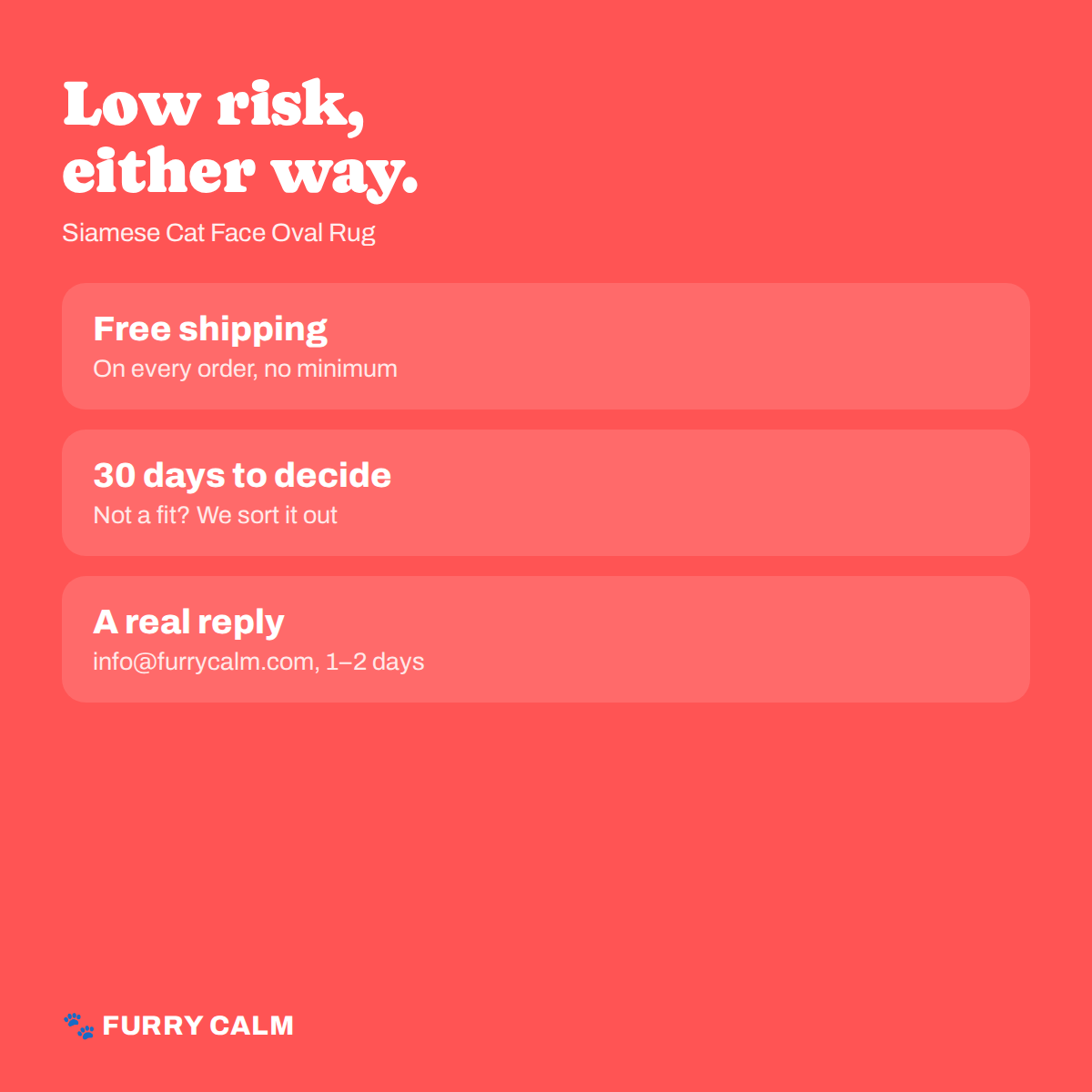 Furry Calm promise: free shipping, 30 days to decide, a real reply in 1-2 days